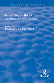 Governing Cultures: Art Institutions in Victorian London book cover
