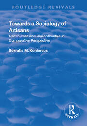 Towards a Sociology of Artisans: Continuities and Discontinuities in Comparative Perspective book cover