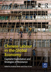Chinese Labour in the Global Economy: Capitalist Exploitation and Strategies of Resistance book cover