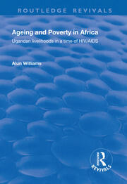 Ageing and Poverty in Africa: Ugandan Livelihoods in a Time of HIV/AIDS book cover