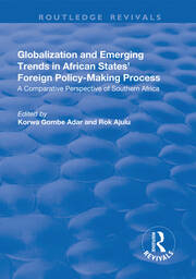 Globalization and Emerging Trends in African States' Foreign Policy-Making Process: A Comparative Perspective of Southern Africa book cover