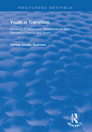 Youth in Transition: Housing, Employment, Social Policies and Families in France and Spain book cover