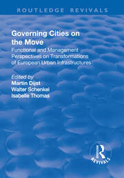 Governing Cities on the Move: Functional and Management Perspectives on Transformations of European Urban Infrastructures book cover