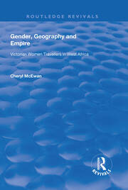 Gender, Geography and Empire: Victorian Women Travellers in Africa book cover