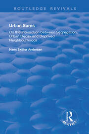 Urban Sores: On the Interaction between Segregation, Urban Decay and Deprived Neighbourhoods book cover