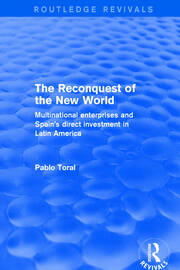 The Reconquest of the New World: Multinational Enterprises and Spain's Direct Investment in Latin America book cover