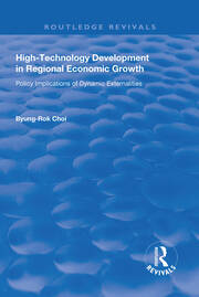 High-Technology Development in Regional Economic Growth: Policy Implications of Dynamic Externalities book cover