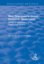New Directions in Global Economic Governance: Managing Globalisation in the Twenty-First Century book cover