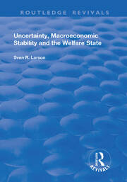 Uncertainty, Macroeconomic Stability and the Welfare State book cover
