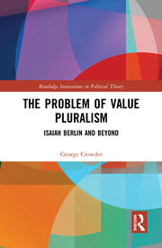 The Problem of Value Pluralism: Isaiah Berlin and Beyond book cover