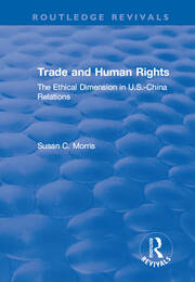 Trade and Human Rights: The Ethical Dimension in US - China Relations book cover