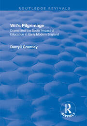 Wit's Pilgrimage: Theatre and the Social Impact of Education in Early Modern England book cover