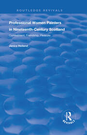 Professional Women Painters in Nineteenth-Century Scotland: Commitment, Friendship, Pleasure book cover