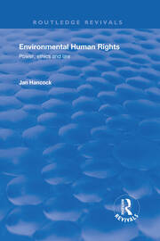 Environmental Human Rights: Power, Ethics and Law book cover