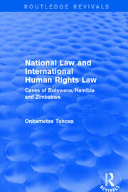 National Law and International Human Rights Law: Cases of Botswana, Namibia and Zimbabwe book cover
