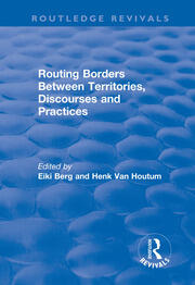 Routing Borders Between Territories, Discourses and Practices book cover