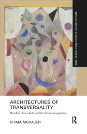 Architectures of Transversality: Paul Klee, Louis Kahn and the Persian Imagination book cover