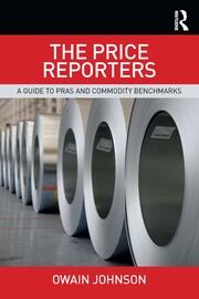 The Price Reporters: A Guide to PRAs and Commodity Benchmarks book cover