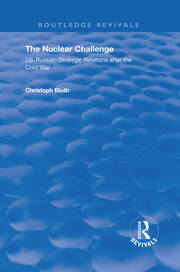 The Nuclear Challenge: US-Russian Strategic Relations After the Cold War book cover