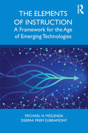 The Elements of Instruction: A Framework for the Age of Emerging Technologies book cover