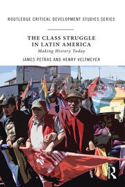 The Class Struggle in Latin America: Making History Today book cover