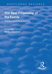 The New Citizenship of the Family: Comparative Perspectives book cover