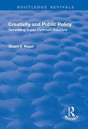 Creativity and Public Policy: Generating Super-optimum Solutions: Generating Super-optimum Solutions book cover