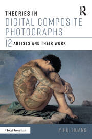 Theories in Digital Composite Photographs: 12 Artists and Their Work book cover