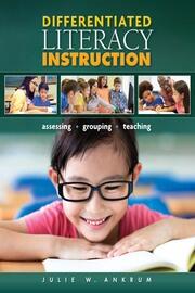 Differentiated Literacy Instruction: Assessing, Grouping, Teaching book cover