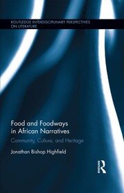 Food and Foodways in African Narratives: Community, Culture, and Heritage book cover
