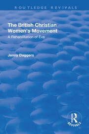 The British Christian Women's Movement: A Rehabilitation of Eve book cover
