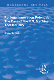 Regional Innovation Potential: The Case of the U.S. Machine Tool Industry book cover