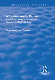 Wittgensteinian Values: Philosophy, Religious Belief and Descriptivist Methodology book cover