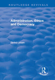 Administration, Ethics and Democracy book cover