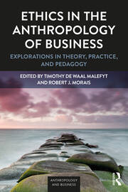 Ethics in the Anthropology of Business: Explorations in Theory, Practice, and Pedagogy book cover