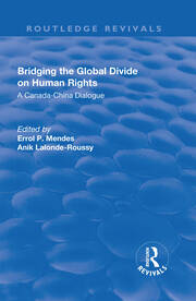 Bridging the Global Divide on Human Rights: A Canada-China Dialogue: A Canada-China Dialogue book cover