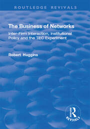 The Business of Networks: Inter-Firm Interaction, Institutional Policy and the TEC Experiment book cover