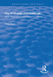 City of Change and Challenge: Urban Planning and Regeneration in Liverpool book cover