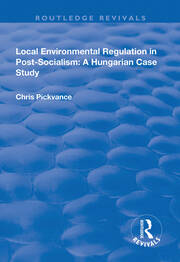 Local Environmental Regulation in Post-Socialism: A Hungarian Case Study: A Hungarian Case Study book cover