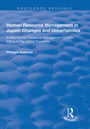 Human Resource Management in Japan: Changes and Uncertainties - A New Human Resource Management System Fitting to the Global Economy book cover
