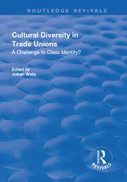 Cultural Diversity in Trade Unions: A Challenge to Class Identity?: A Challenge to Class Identity? book cover