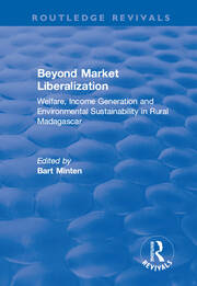 Beyond Market Liberalization: Welfare, Income Generation and Environmental Sustainability in Rural Madagascar book cover