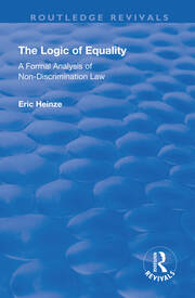 The Logic of Equality: A Formal Analysis of Non-Discrimination Law book cover