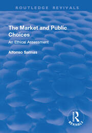 The Market and Public Choices: An Ethical Assessment book cover