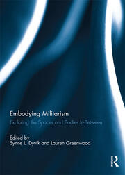 Embodying Militarism: Exploring the Spaces and Bodies In-Between book cover