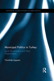 Municipal Politics in Turkey: Local Government and Party Organisation book cover