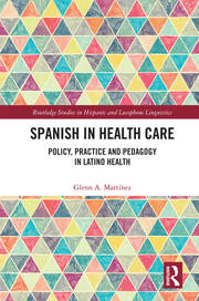 Spanish in Health Care: Policy, Practice and Pedagogy in Latino Health book cover