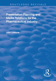 Presentation Planning and Media Relations for the Pharmaceutical Industry book cover