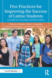 Five Practices for Improving the Success of Latino Students: A Guide for Secondary School Leaders book cover