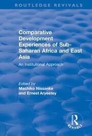 Comparative Development Experiences of Sub-Saharan Africa and East Asia: An Institutional Approach book cover
